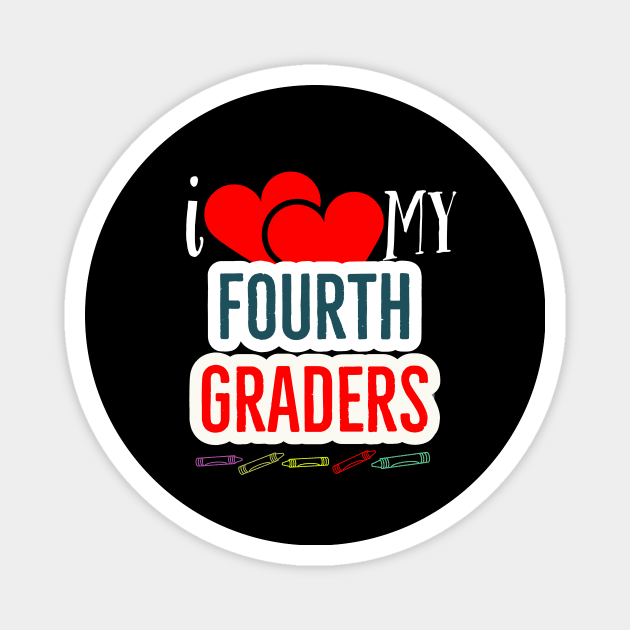 I Love My Fourth Graders V6 Magnet by ZoesPrints